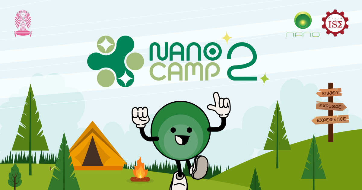 NANO Camp 2 เปิดโลกวิศวกรรมนาโน - CAMPHUB