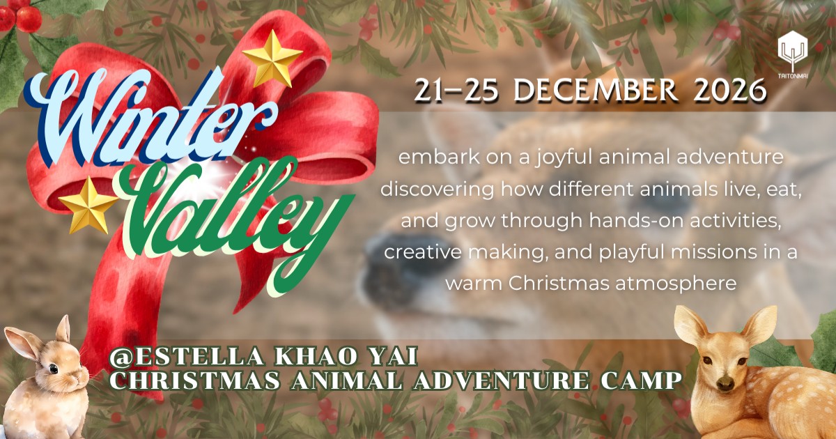 Winter Valley @Estella Khao Yai: Christmas Animal Adventure Camp